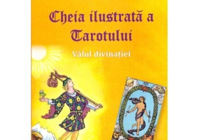 Cheia ilustrata a Tarotului. Valul divinatiei - L. W. de Laurence