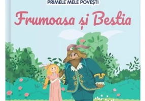 Volumul 17. Primele mele povesti. Frumoasa si bestia