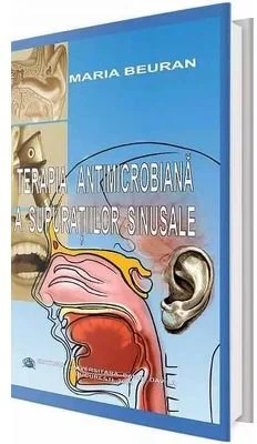 Terapia antimicrobiana a supuratiilor sinusale - Maria Beuran