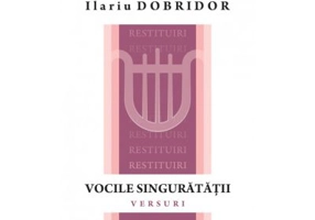 Vocile singuratatii - Ilariu Dobridor