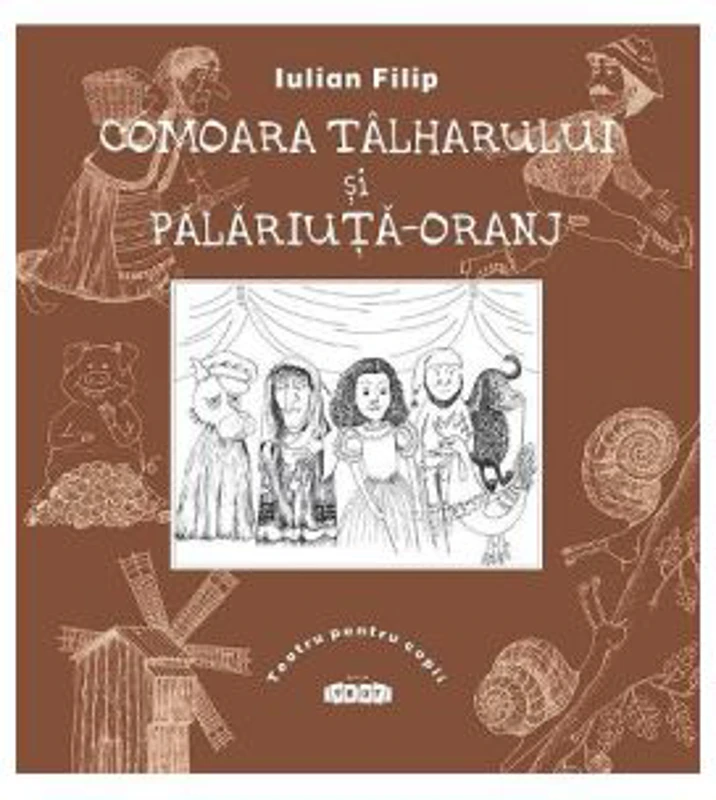 Comoara talharului si Palariuta-Oranj - Iulian Filip