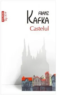 Castelul - Franz Kafka
