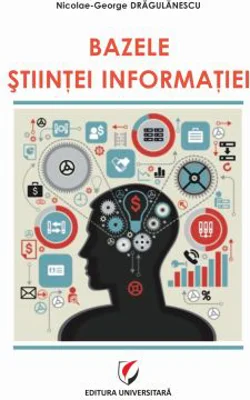 Bazele stiintei informatiei - Nicolae-George Dragulanescu