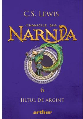 Cronicile din Narnia 6. Jiltul de argint - C. S. Lewis