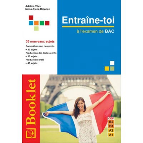 Entraine-toi pour l-examen de bac. 35 nouveaux sujets - Adelina Vilcu