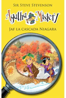 Agatha Mistery volumul 4. Jaf la cascada Niagara - Sir Steve Stevenson