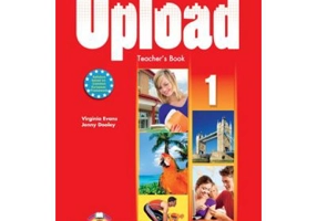 Curs limba engleza Upload 1 Manualul profesorului - Virginia Evans
