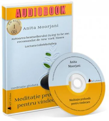 Meditatie profunda pentru vindecare. Audiobook – Anita Moorjani