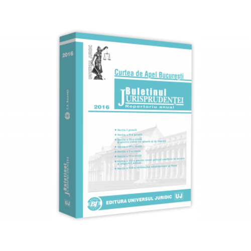Buletinul jurisprudentei Curtea de Apel Bucuresti 2018 Volumul I