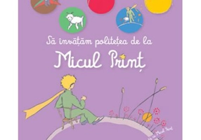 Sa invatam politetea de la Micul Print