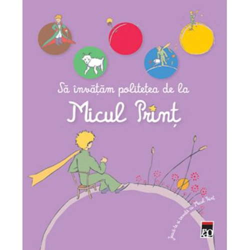 Sa invatam politetea de la Micul Print