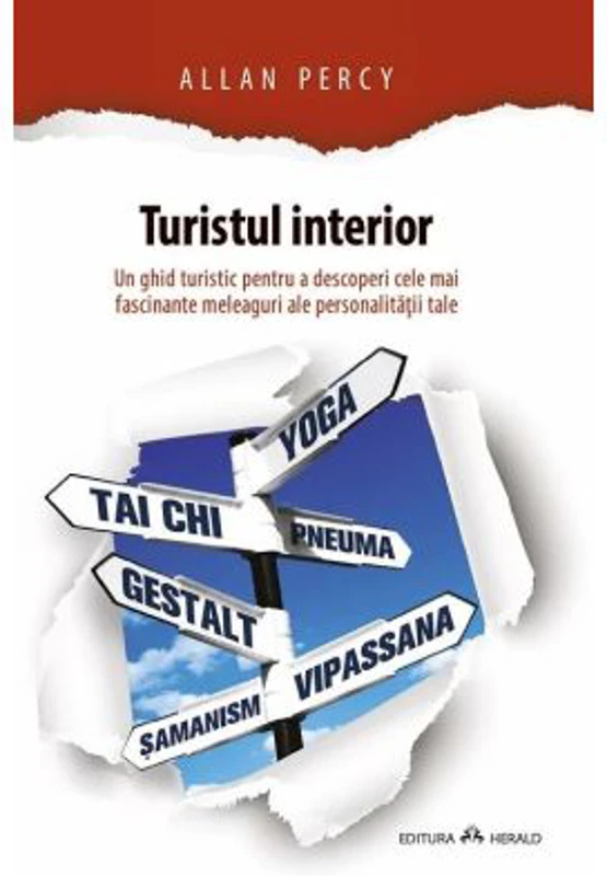 Turistul interior. Un ghid turistic pentru a descoperi cele mai fascinante meleaguri ale personalitatii tale - Allan Percy