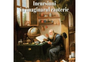 Incursiuni in imaginarul ezoteric - Gheorghe Glodeanu