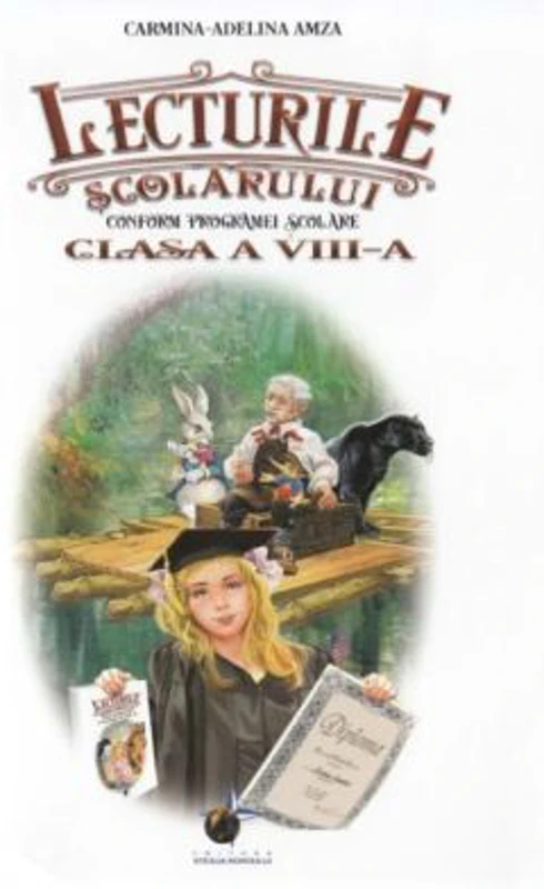 Lecturile scolarului pentru clasa a 8-a. Antologie de lecturi obligatorii si suplimentare