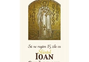 Sa ne rugam 15 zile cu Sfantul Ioan Gura de Aur - Laurence Brottier