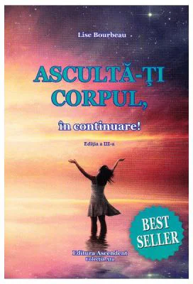 Asculta-ti corpul, in continuare. Editia 4