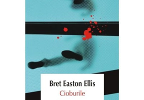 Cioburile - Bret Easton Ellis