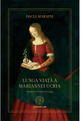 Lunga viata a Mariannei Ucria - Dacia Maraini