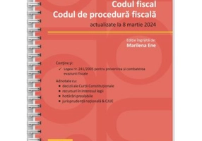 Codul fiscal si Codul de procedura fiscala. Editie spiralata, actualizate la 8 martie 2024