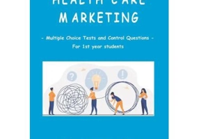 Health Care Marketing. Multiple choice tests and control questions for 1 st year students - Victor Lorin Purcarea