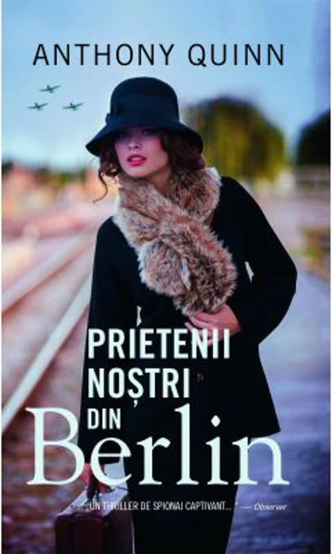 Prietenii nostrii din Berlin - Anthony Quinn, John Grisham