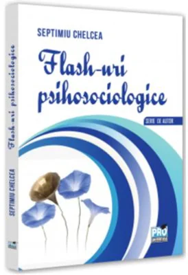 Flash-uri psihosociologice - Septimiu Chelcea