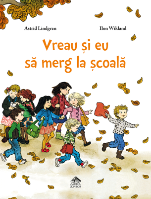 Vreau si eu sa merg la scoala - Astrid Lindgren