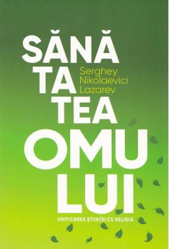 Sanatatea omului - Serghei Nikolaevici Lazarev