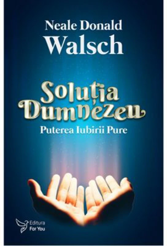 Solutia Dumnezeu - Neale Donald Walsch