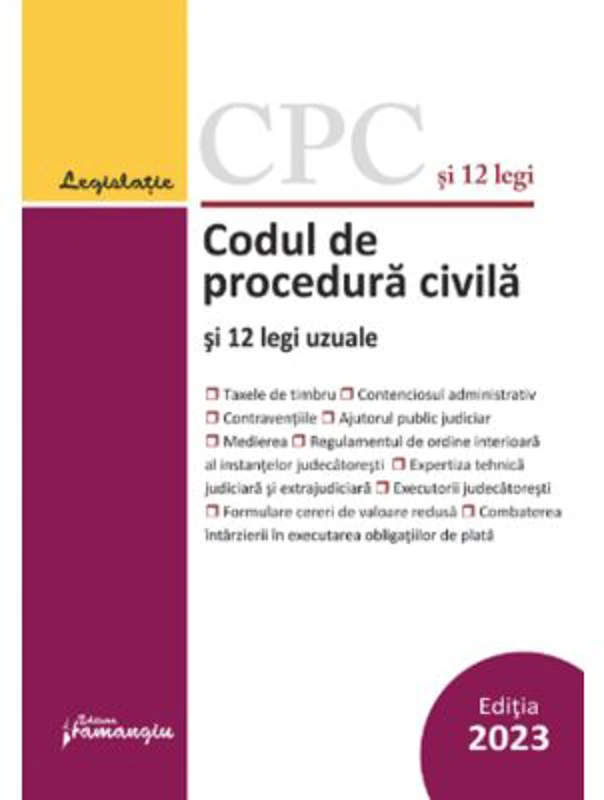 Codul de procedura civila si 12 legi uzuale. Actualizat la 1 septembrie 2023