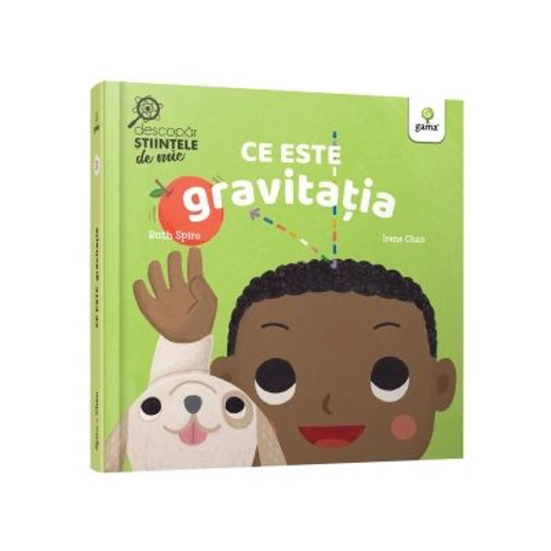 Ce este gravitatia - Ruth Spiro, Irene Chan