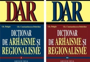 Dictionar de arhaisme si regionalisme (DAR) - volumul I-II