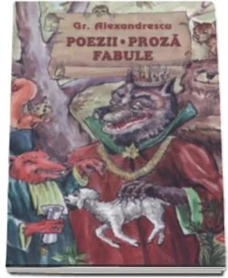 Poezii. Proza. Fabule - Grigore Alexandrescu