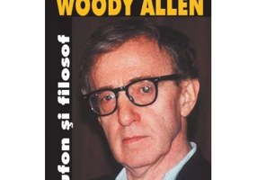 Woody Allen. Bufon si filosof - Dana Duma