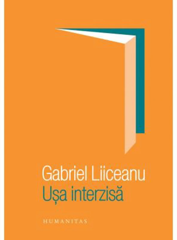 Usa interzisa - Gabriel Liiceanu
