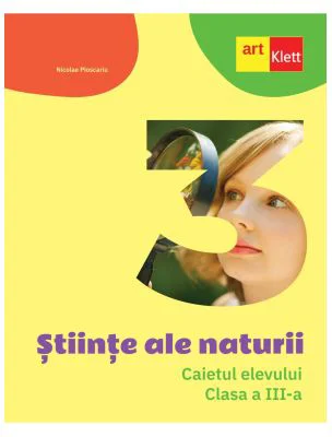 Stiinte ale naturii. Caietul elevului clasa a 3-a - Nicolae Ploscariu