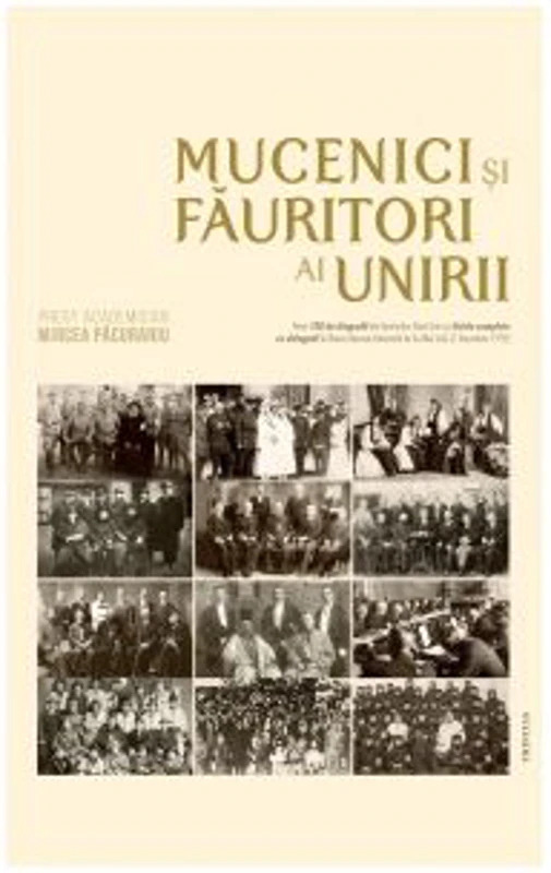 Mucenici si fauritori ai Unirii. Preotimea din Transilvania si Banat si Unirea din 1918 - Mircea Pacurariu