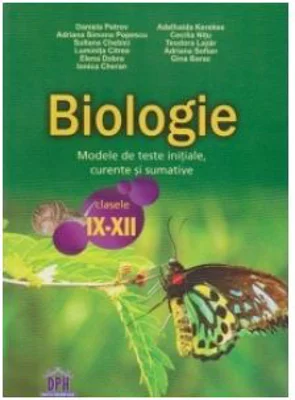 Biologie. Modele de teste initiale, curente si sumative pentru clasele 9-12 - Adriana Simona Popescu