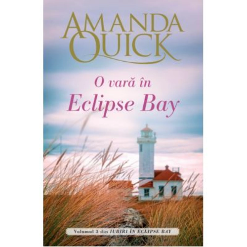 O vara in Eclipse Bay. Volumul III din Iubiri in Eclipse Bay - Amanda Quick