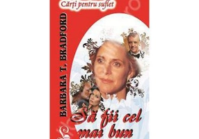 Sa fii cel mai bun - Barbara Taylor Bradford