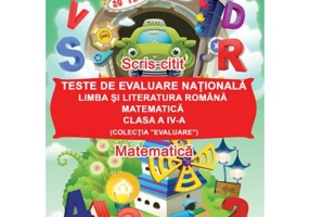 Teste de evaluare nationala clasa a 4-a. Limba romana, Matematica - Adina Grigore