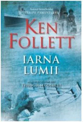 Iarna lumii. Al doilea volum din Trilogia Secolului ( editie soft-cover) - Ken Follett