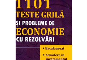 1101 teste grila si probleme de economie cu rezolvari - Constantin Gogoneata, Basarab Gogoneata