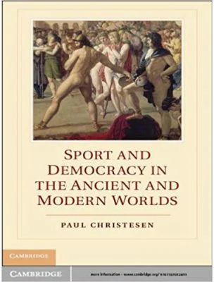 Sport and Democracy in the Ancient and Modern Worlds - Paul Christesen