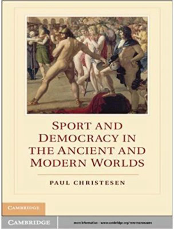 Sport and Democracy in the Ancient and Modern Worlds - Paul Christesen