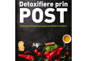 Detoxifiere prin post. Sanatate si longevitate gratie purificarii celulare - Desire Merien