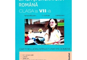 Limba romana, clasa 7. Caiet de lucru structurat pe domenii