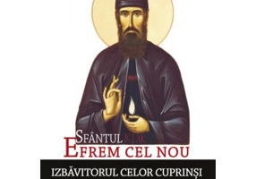 Sfantul Efrem cel Nou - Izbavitorul celor cuprinsi de intristare ori depresie. Editie ingrijita de L. S. Desartovici