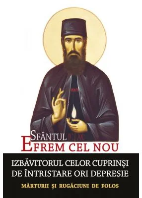 Sfantul Efrem cel Nou - Izbavitorul celor cuprinsi de intristare ori depresie. Editie ingrijita de L. S. Desartovici