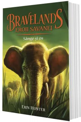 Bravelands, Eroii savanei. Volumul 3. Sange si os - Erin Hunter